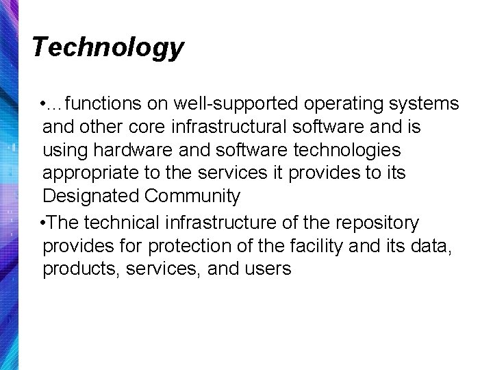 Technology • …functions on well-supported operating systems and other core infrastructural software and is