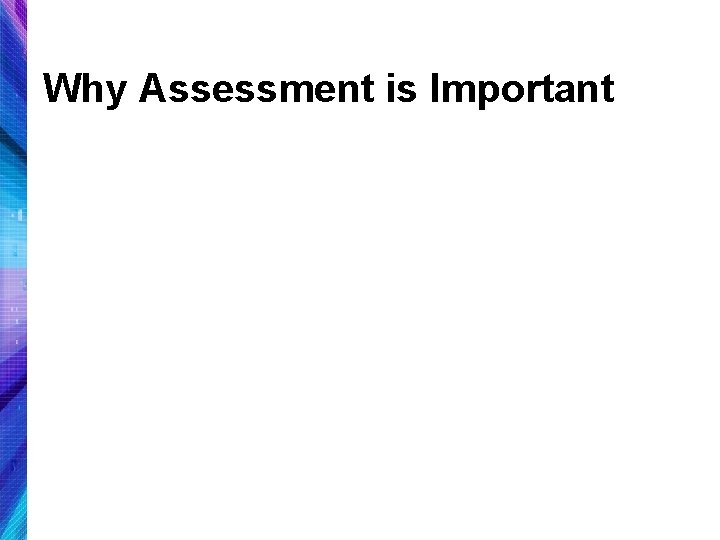 Why Assessment is Important 