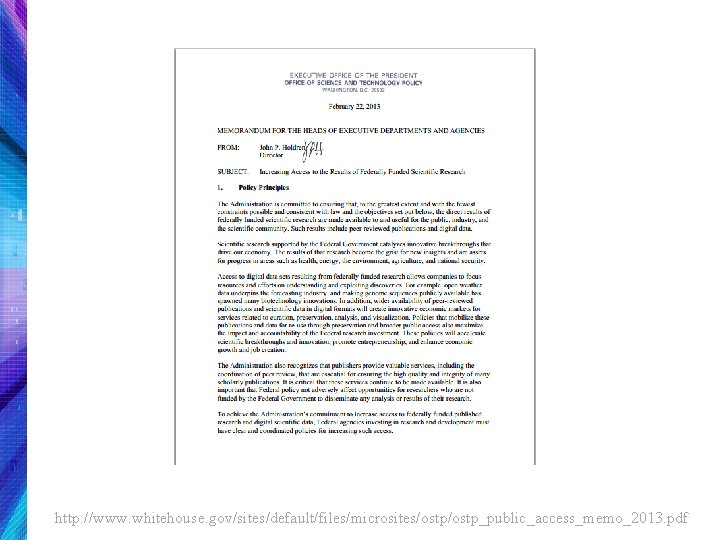 http: //www. whitehouse. gov/sites/default/files/microsites/ostp_public_access_memo_2013. pdf 