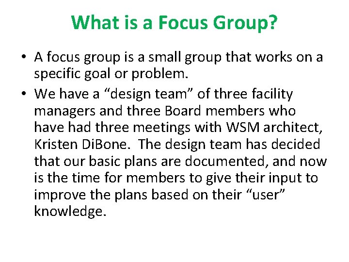 What is a Focus Group? • A focus group is a small group that