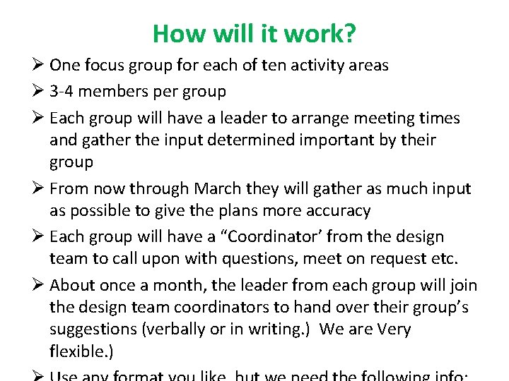 How will it work? Ø One focus group for each of ten activity areas