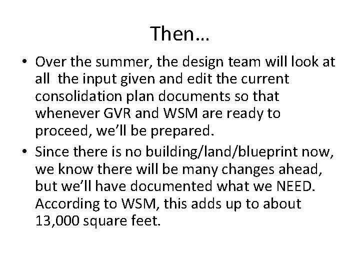 Then… • Over the summer, the design team will look at all the input