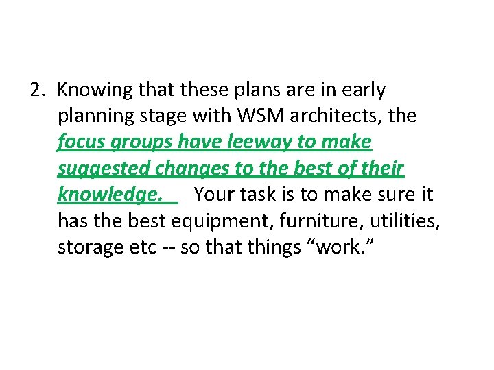 2. Knowing that these plans are in early planning stage with WSM architects, the