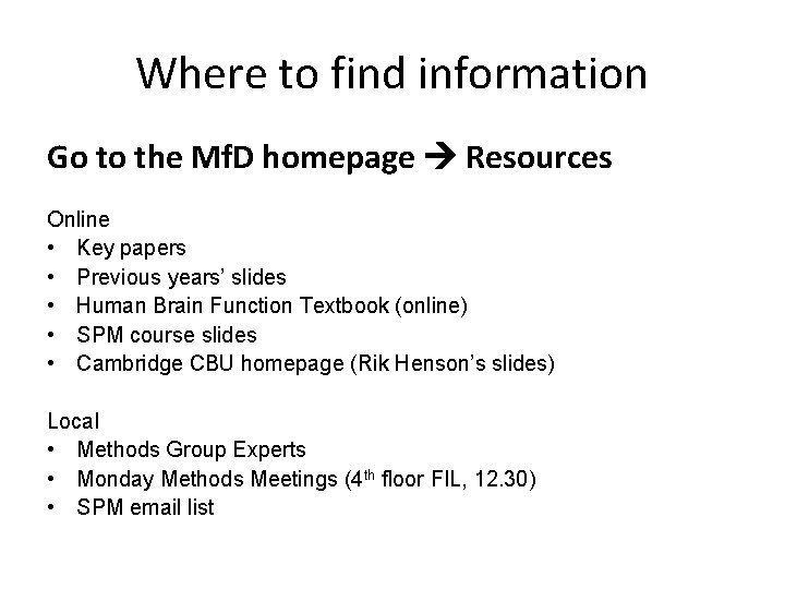 Where to find information Go to the Mf. D homepage Resources Online • Key