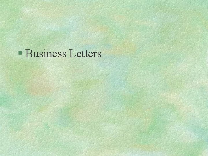 § Business Letters 