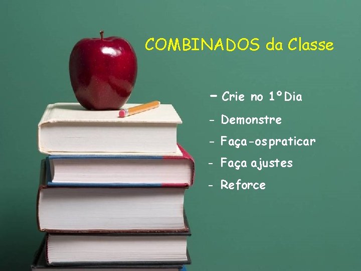 COMBINADOS da Classe - Crie no 1º. Dia - Demonstre - Faça-os praticar -