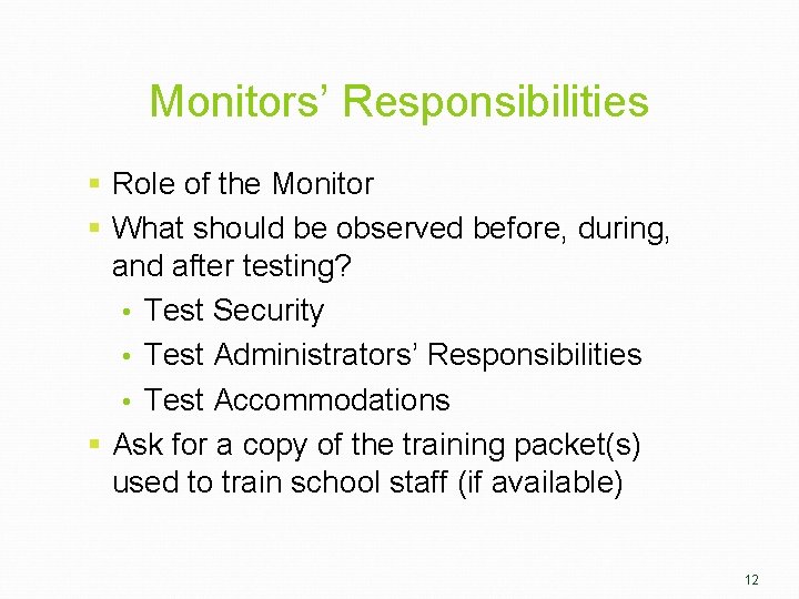 Monitors’ Responsibilities § Role of the Monitor § What should be observed before, during,