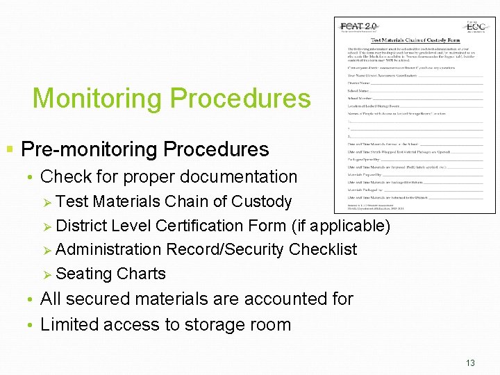 Monitoring Procedures § Pre-monitoring Procedures • Check for proper documentation Test Materials Chain of