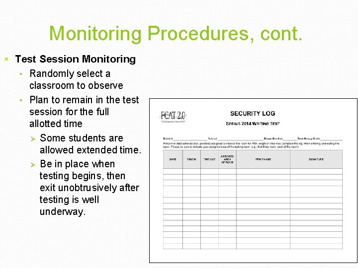 Monitoring Procedures, cont. § Test Session Monitoring • Randomly select a classroom to observe