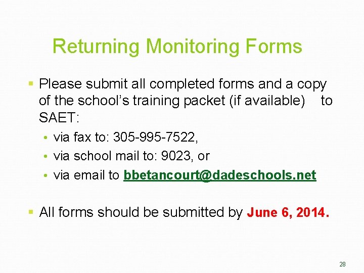Returning Monitoring Forms § Please submit all completed forms and a copy of the