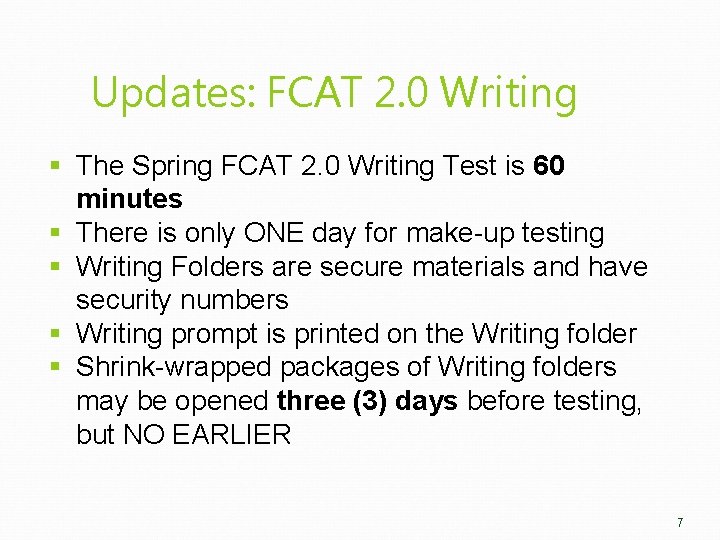 Updates: FCAT 2. 0 Writing § The Spring FCAT 2. 0 Writing Test is