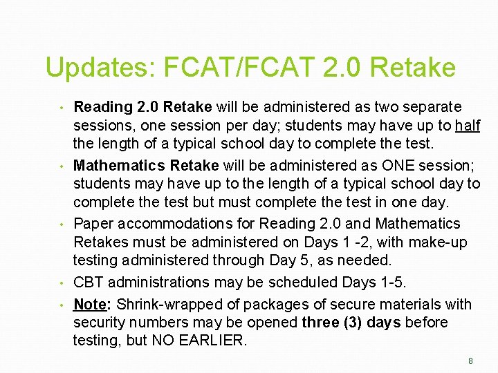 Updates: FCAT/FCAT 2. 0 Retake • • • Reading 2. 0 Retake will be