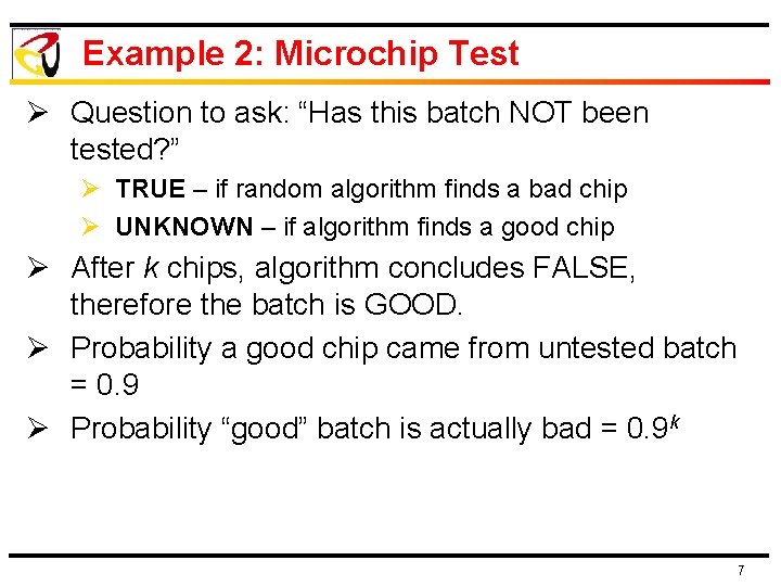 Example 2: Microchip Test Ø Question to ask: “Has this batch NOT been tested?