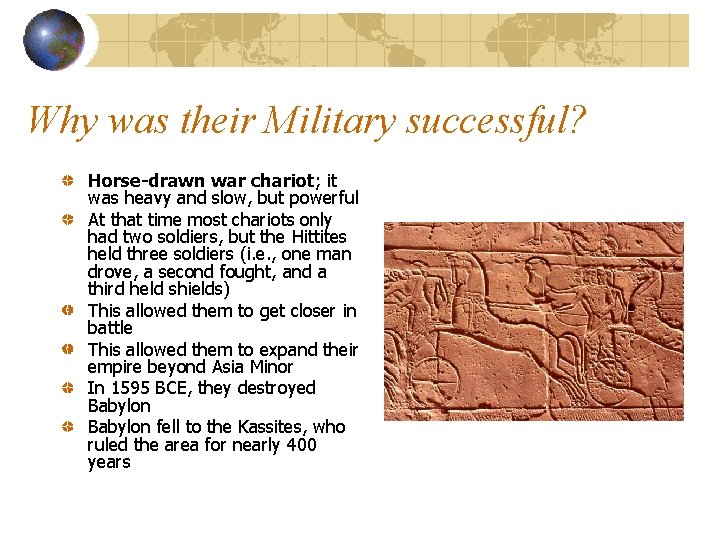Why was their Military successful? Horse-drawn war chariot; it was heavy and slow, but