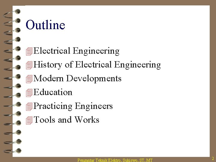 Outline 4 Electrical Engineering 4 History of Electrical Engineering 4 Modern Developments 4 Education
