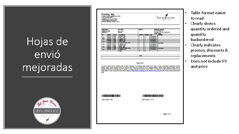 Hojas de empaque mejoradas • Table format easier to read • Clearly shows quantity