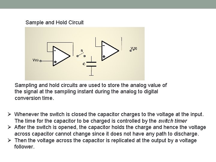Sample and Hold Circuit Sampling and hold circuits are used to store the analog