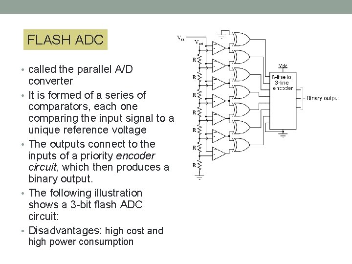 FLASH ADC • called the parallel A/D • • converter It is formed of