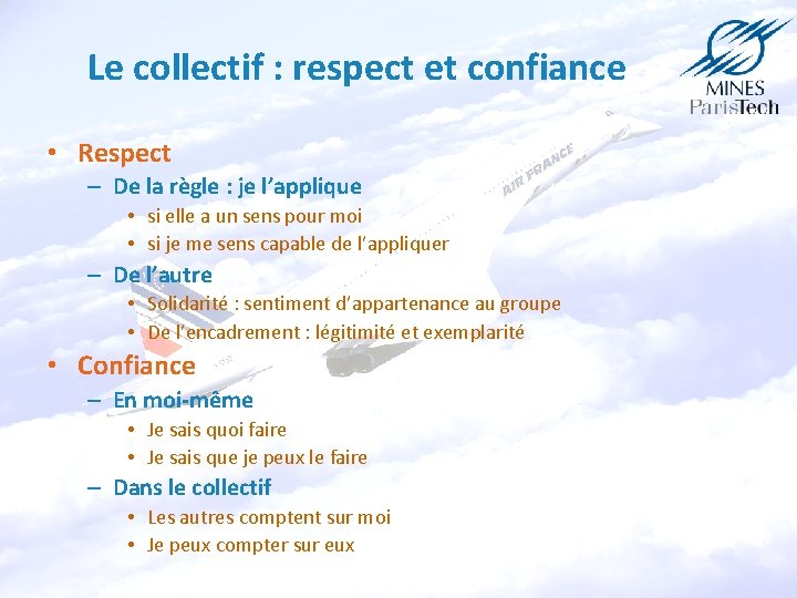 Le collectif : respect et confiance • Respect – De la règle : je