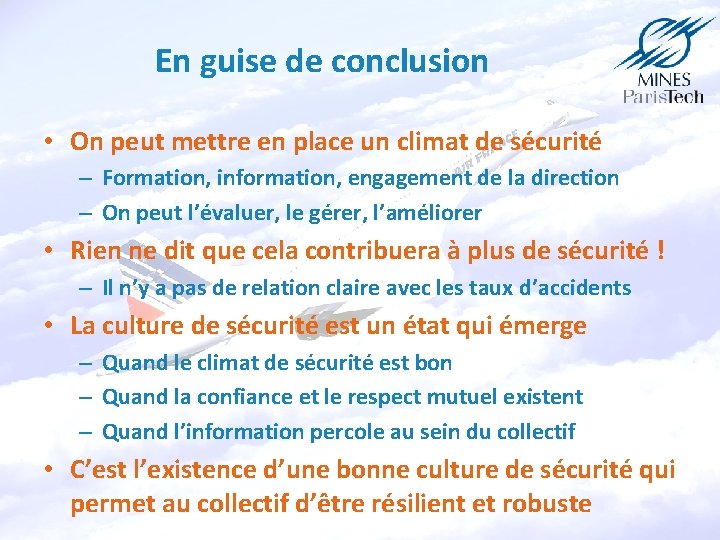 En guise de conclusion • On peut mettre en place un climat de sécurité