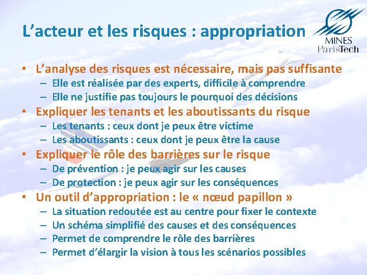 L’acteur et les risques : appropriation • L’analyse des risques est nécessaire, mais pas