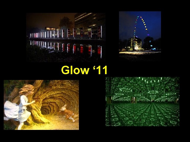 Glow ‘ 11 