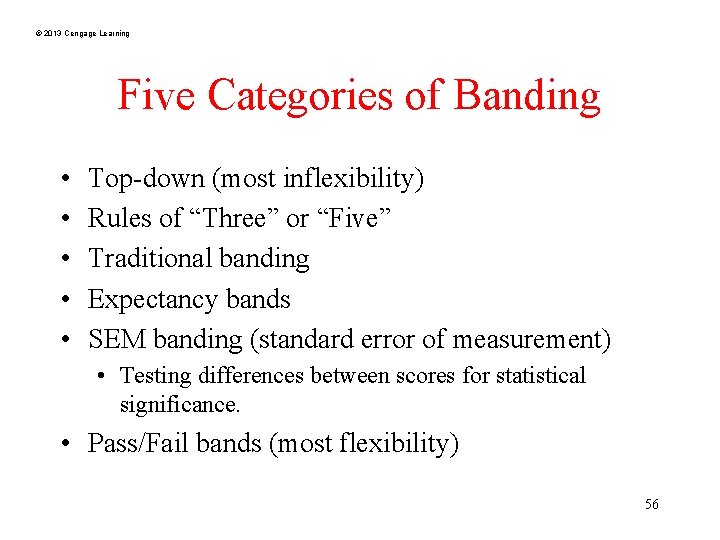 © 2013 Cengage Learning Five Categories of Banding • • • Top-down (most inflexibility)