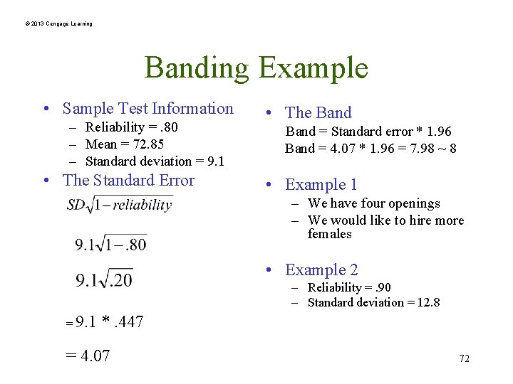 © 2013 Cengage Learning Banding Example • Sample Test Information – Reliability =. 80