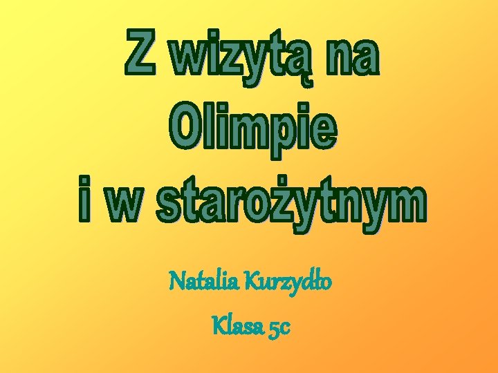 Natalia Kurzydło Klasa 5 c 