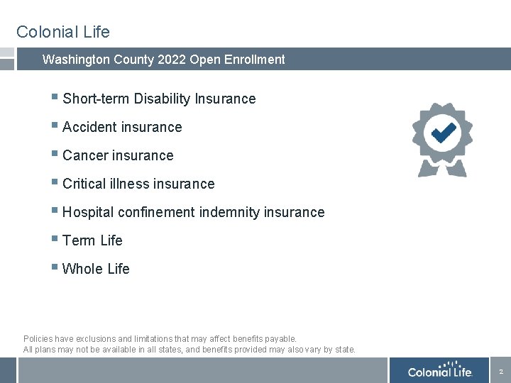 Colonial Life Washington County 2022 Open Enrollment § Short-term Disability Insurance § Accident insurance Colonial Life Washington County 2022 Open Enrollment § Short-term Disability Insurance § Accident insurance