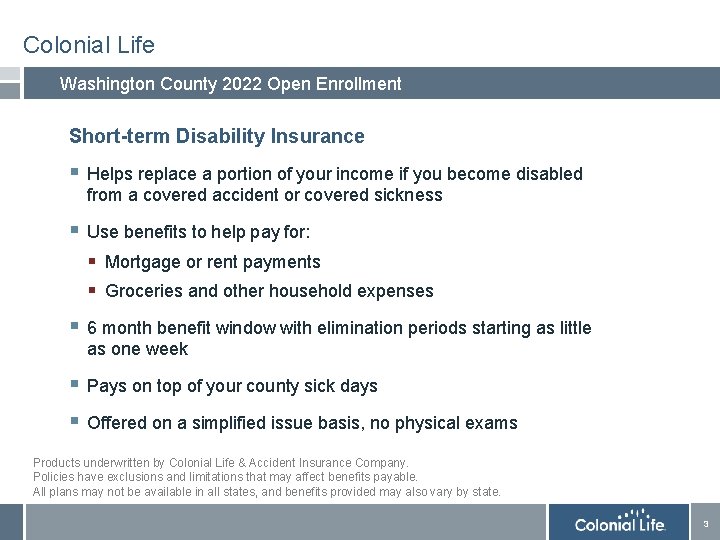 Colonial Life Washington County 2022 Open Enrollment Short-term Disability Insurance § Helps replace a Colonial Life Washington County 2022 Open Enrollment Short-term Disability Insurance § Helps replace a