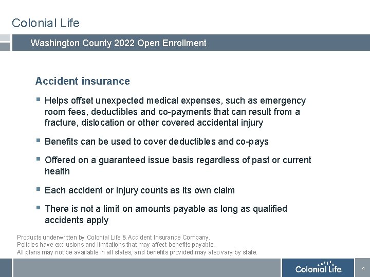 Colonial Life Washington County 2022 Open Enrollment Accident insurance § Helps offset unexpected medical Colonial Life Washington County 2022 Open Enrollment Accident insurance § Helps offset unexpected medical