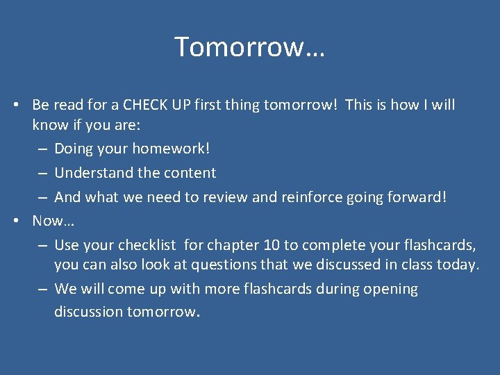 Tomorrow… • Be read for a CHECK UP first thing tomorrow! This is how