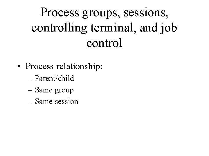 Process groups sessions controlling terminal and job control