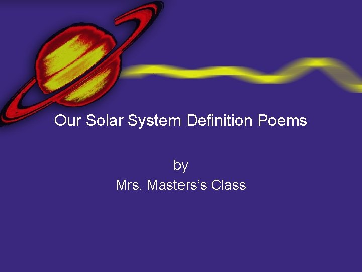 Our Solar System Definition Poems by Mrs. Masters’s Class 