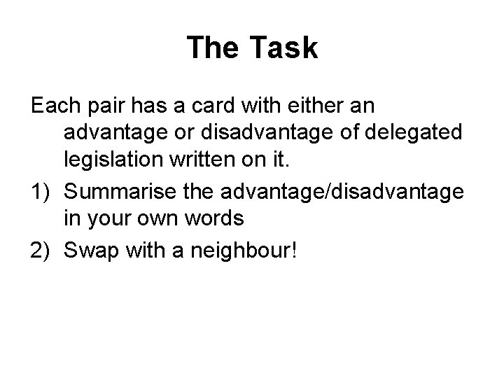 The Task Each pair has a card with either an advantage or disadvantage of