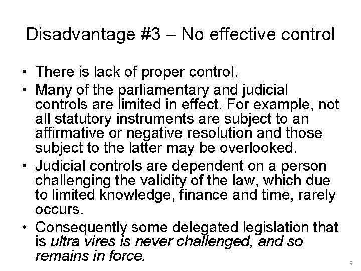 Disadvantage #3 – No effective control • There is lack of proper control. •