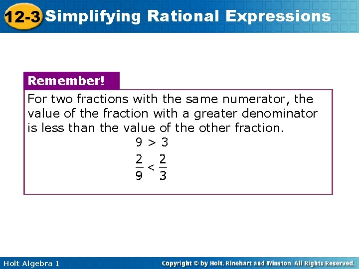 12 -3 Simplifying Rational Expressions Remember! For two fractions with the same numerator, the