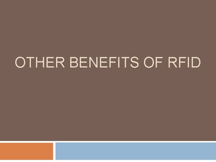 OTHER BENEFITS OF RFID 