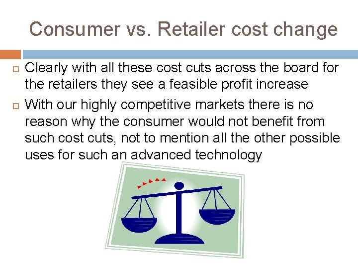 Consumer vs. Retailer cost change Clearly with all these cost cuts across the board