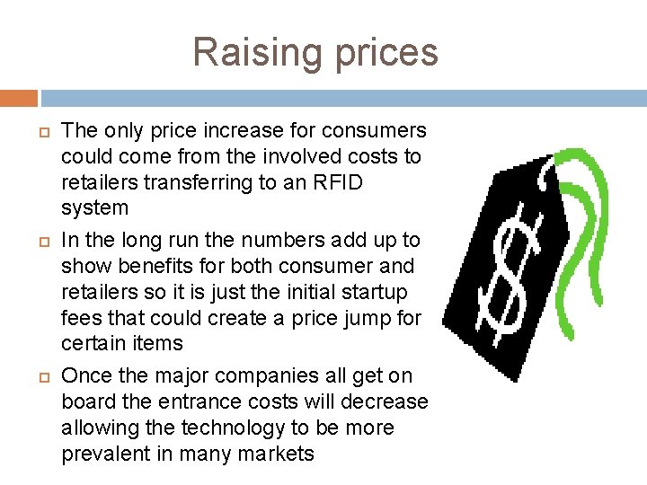 Raising prices The only price increase for consumers could come from the involved costs