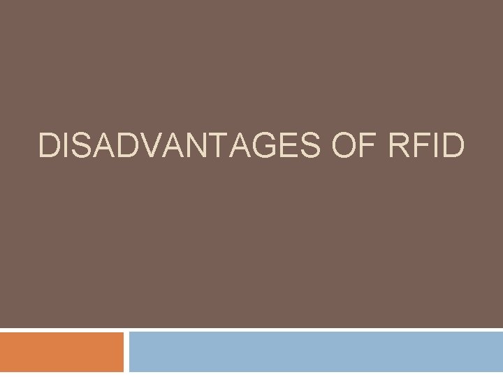 DISADVANTAGES OF RFID 