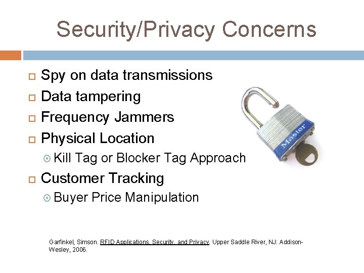 Security/Privacy Concerns Spy on data transmissions Data tampering Frequency Jammers Physical Location Kill Tag