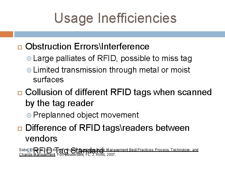 Usage Inefficiencies Obstruction ErrorsInterference Large palliates of RFID, possible to miss tag Limited transmission