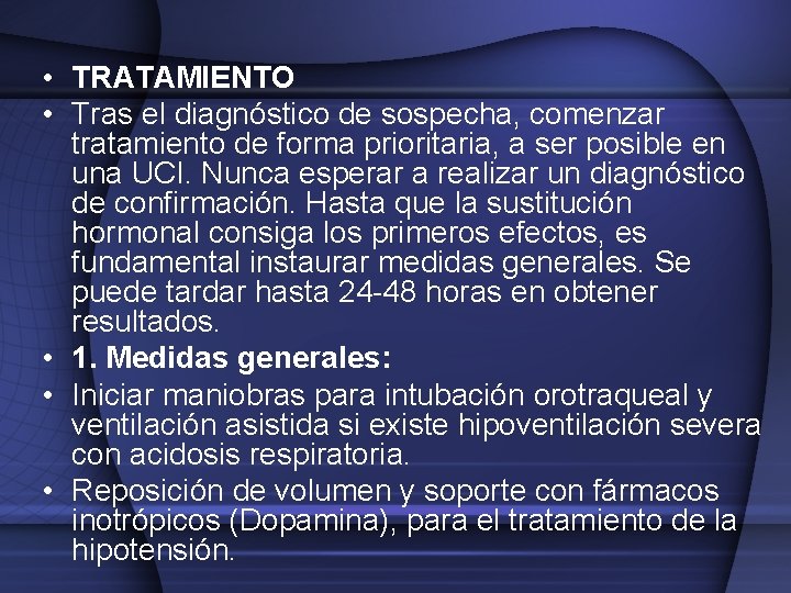 • TRATAMIENTO • Tras el diagnóstico de sospecha, comenzar tratamiento de forma prioritaria, • TRATAMIENTO • Tras el diagnóstico de sospecha, comenzar tratamiento de forma prioritaria,