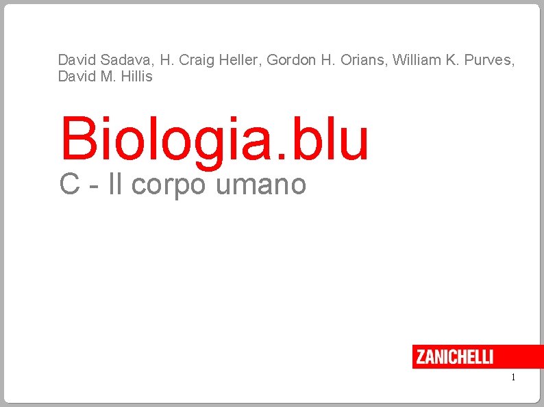 David Sadava, H. Craig Heller, Gordon H. Orians, William K. Purves, David M. Hillis David Sadava, H. Craig Heller, Gordon H. Orians, William K. Purves, David M. Hillis