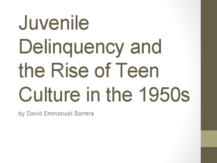 Juvenile Delinquency and the Rise of Teen Culture in the 1950 s by David