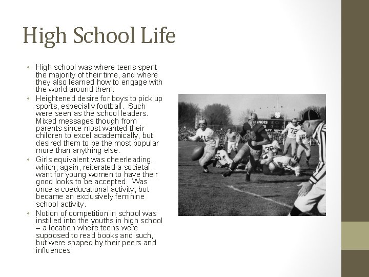 High School Life • High school was where teens spent the majority of their