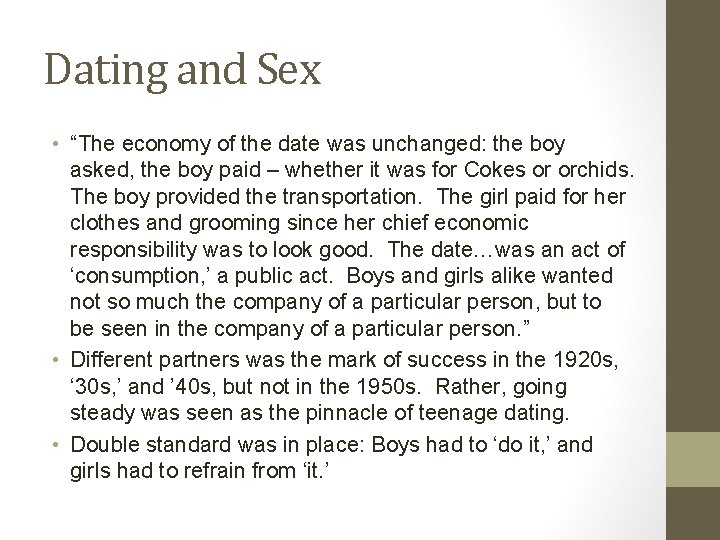 Dating and Sex • “The economy of the date was unchanged: the boy asked,