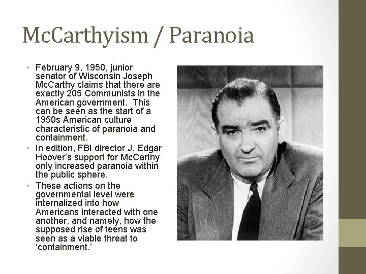 Mc. Carthyism / Paranoia • February 9, 1950, junior senator of Wisconsin Joseph Mc.